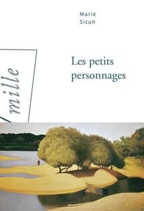 Marie Sizun Les petits personnages