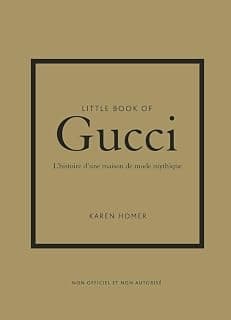 Little Book of Gucci - L'histoire d'une maison de mode mythique (version française)
