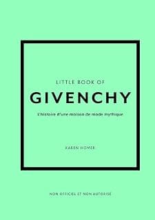 Little Book of Givenchy - L'histoire d'une maison de mode mythique (version française)