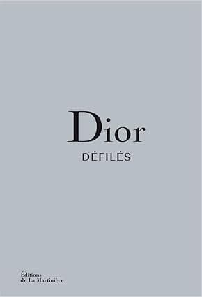 Dior Défilés: L'Intégrale des collections