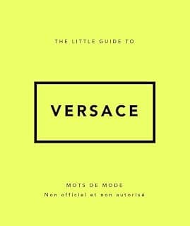 The Little Guide to Versace - Mots de mode (Version Française)