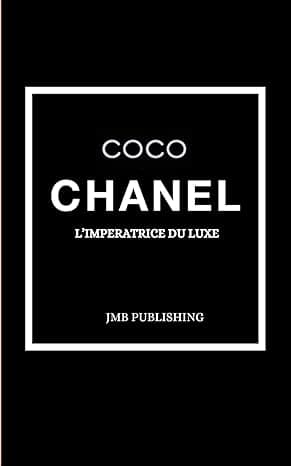 COCO CHANEL: L'impératrice du luxe