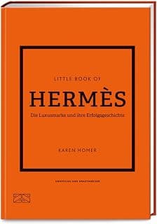 Little Book of Hermès: Die Luxusmarke und ihre Erfolgsgeschichte