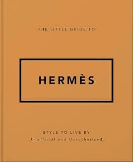 The Little Guide to Hermès: Style to Live By (English Edition)