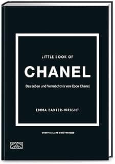 Little Book of Chanel: Das Leben und Vermächtnis von Coco Chanel | Das Kultbuch endlich auf Deutsch!