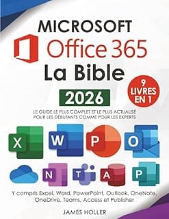 Microsoft Microsoft Office 365 La Bible: [9 en 1] Le guide le plus complet et le plus actualisé pour Excel, Word, PowerPoint, Outlook, OneNote, OneDrive, Teams, Access et Publisher, pour débutants et experts