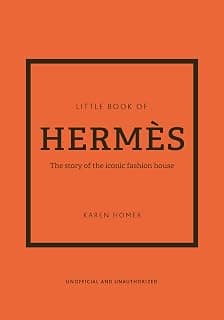 Little Book of Hermès: The story of the iconic fashion house