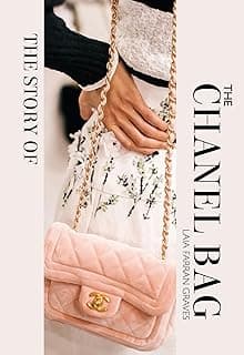 The Story of the Chanel Bag: Timeless. Elegant. Iconic. (English Edition)