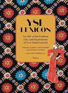 YSL Lexicon: An ABC of the Fashion, Life, and Inspirations of Yves Saint Laurent