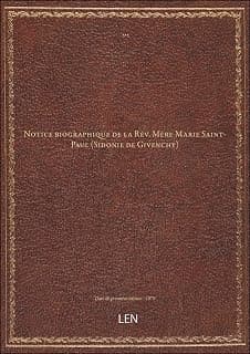 Notice biographique de la Rév. Mère Marie Saint-Paul (Sidonie de Givenchy)