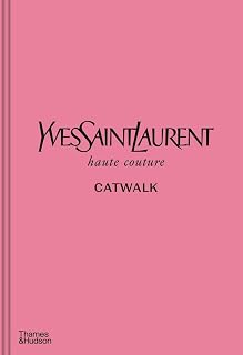 Yves Saint Laurent Catwalk: The Complete Haute Couture Collections 1962-2002 /anglais - Image 1
