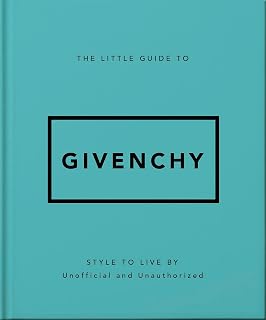 The Little Guide to Givenchy: Style to Live By (English Edition) - Image 1