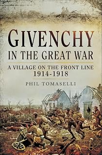 Givenchy in the Great War: A Village on the Front Line, 1914–1918 (English Edition) - Image 1