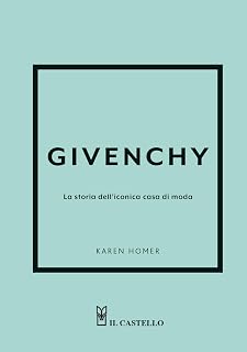 Givenchy. La storia dell'iconica casa di moda. Ediz. a colori - Image 1