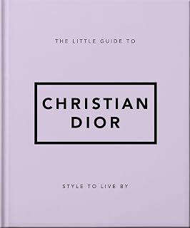 The Little Guide to Christian Dior: Style to Live By (English Edition) - Image 1