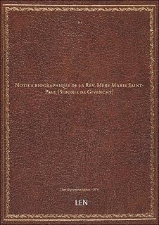 Notice biographique de la Rév. Mère Marie Saint-Paul (Sidonie de Givenchy) - Image 1